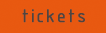 Tickets